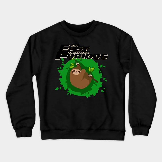 Not Fast And Not Furious Crewneck Sweatshirt by copacoba